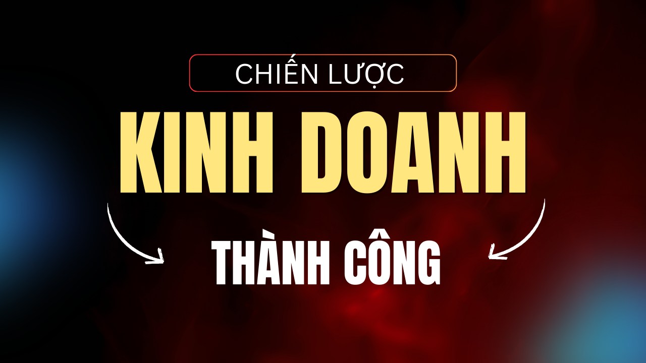 Đừng kinh doanh nếu chưa biết 8 chiến lược này!